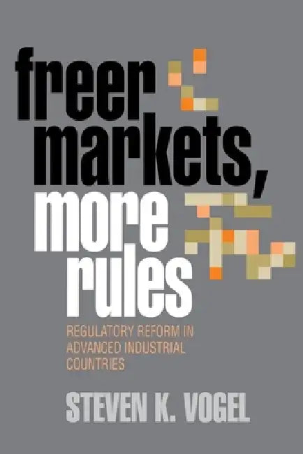 Buy Freer Markets, More Rules (English, Steven K. Vogel) — BookShops.in