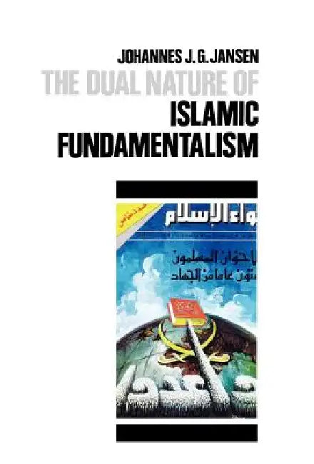Buy The Dual Nature of Islamic Fundamentalism (English, Johannes Jansen) — BookShops.in