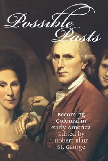 Buy Possible Pasts (English, Robert Blair St George) — BookShops.in