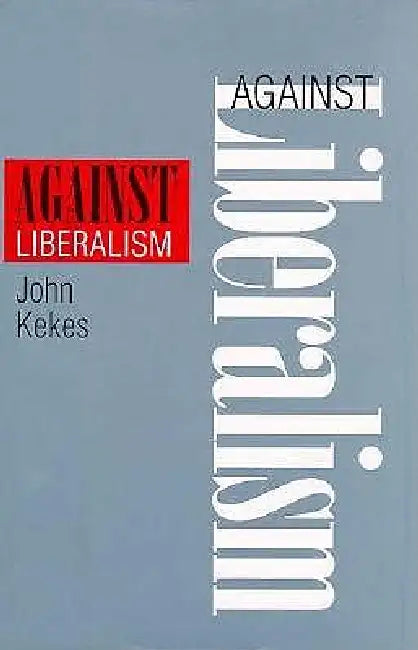 Buy Against Liberalism (English, John Kekes) — BookShops.in