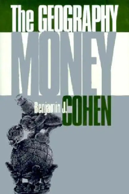 Buy The Geography of Money (English, Benjamin J. Cohen) — BookShops.in