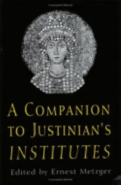 Buy A Companion to Justinian's Institutes (English, Ernest Metzger) — BookShops.in