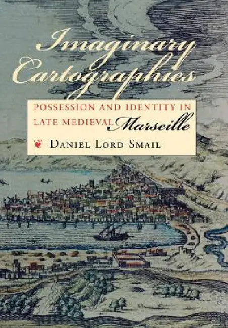 Buy Imaginary Cartographies (English, Daniel Lord Smail) — BookShops.in