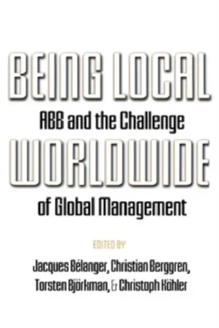 Buy Being Local Worldwide (English, Jacques Bélanger | Christian Berggren | Torsten Björkman) — BookShops.in