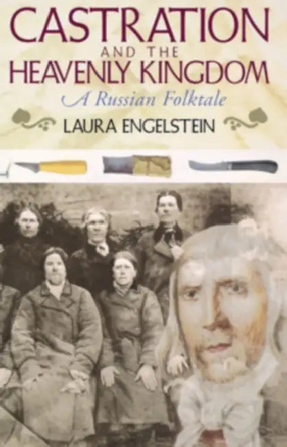 Buy Castration and the Heavenly Kingdom (English, Laura Engelstein) — BookShops.in