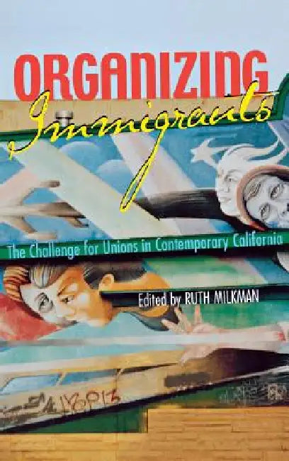 Buy Organizing Immigrants (English, Ruth Milkman) — BookShops.in
