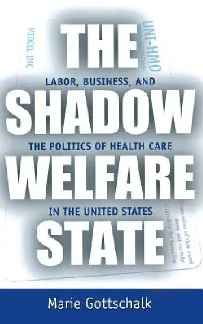 Buy The Shadow Welfare State (English, Marie Gottschalk) — BookShops.in