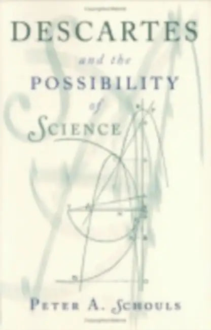 Buy Descartes and the Possibility of Science (English, Peter A. Schouls) — BookShops.in