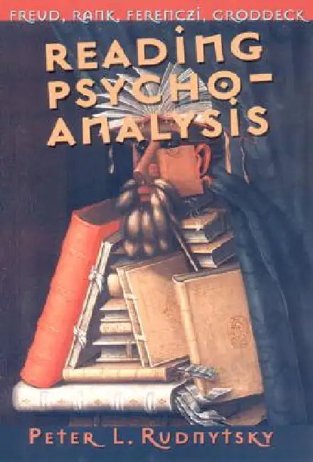 Buy Reading Psychoanalysis (English, Peter L. Rudnytsky) โ BookShops.in