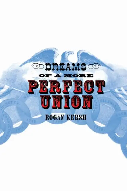 Buy The Dreams of a More Perfect Union (English, Rogan Kersh) β BookShops.in