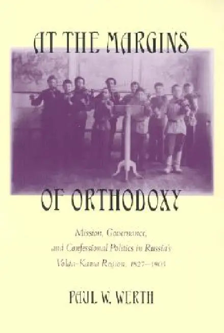 Buy At the Margins of Orthodoxy (English, Paul W. Werth) — BookShops.in