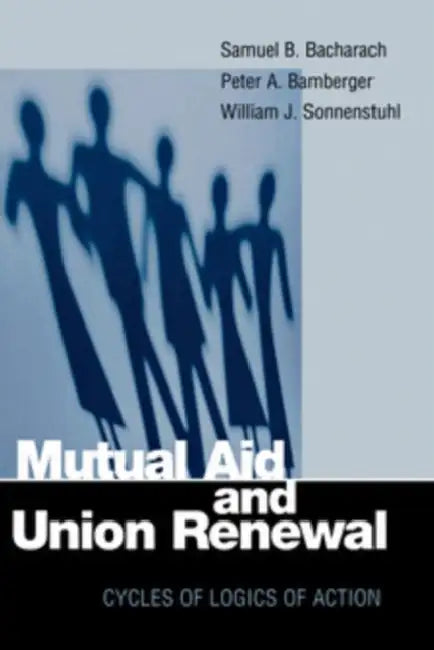 Buy Mutual Aid and Union Renewal (English, Samuel B. Bacharach | Peter A. Bamberger | William J. Sonnenstuhl) — BookShops.in