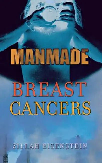 Buy Manmade Breast Cancers (English, Zillah Eisenstein) — BookShops.in
