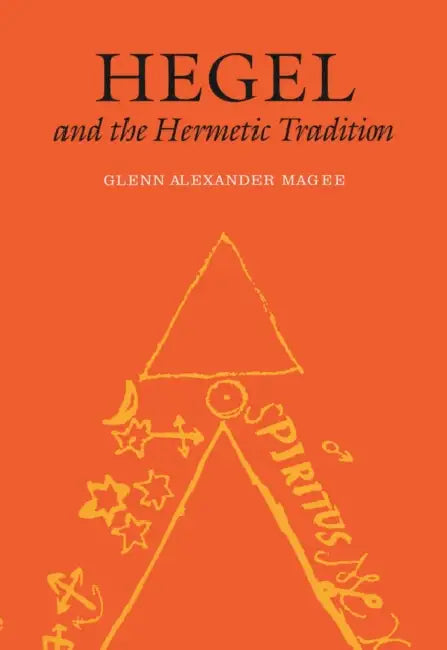 Buy Hegel and the Hermetic Tradition (English, Glenn Alexander Magee) — BookShops.in