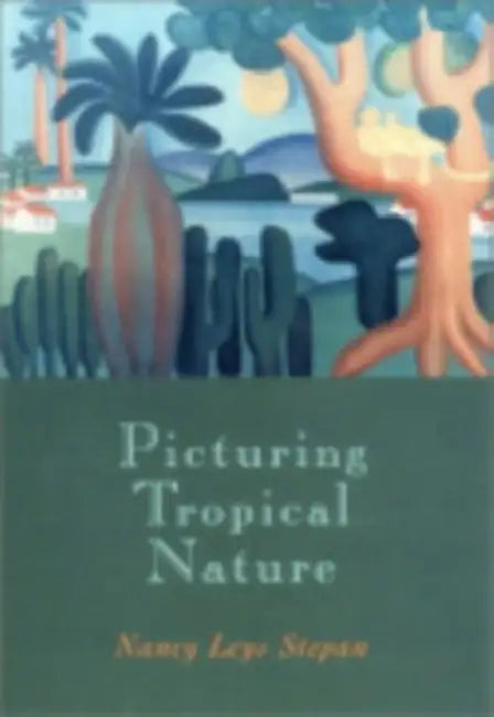 Buy Picturing Tropical Nature (English, Nancy Leys Stepan) — BookShops.in