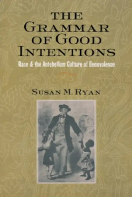 Buy The Grammar of Good Intentions (English, Susan M. Ryan) — BookShops.in