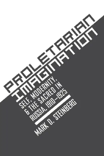 Buy Proletarian Imagination (English, Mark D. Steinberg) — BookShops.in