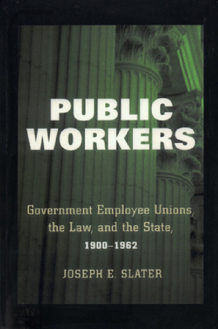 Buy Public Workers (English, Joseph E. Slater) — BookShops.in