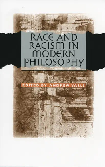 Buy Race and Racism in Modern Philosophy by Andrew Valls | Hardcover | Cornell University Press — BookShops.in