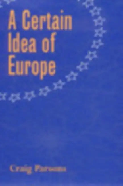 Buy A Certain Idea of Europe (English, Craig Parsons) โ BookShops.in