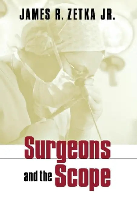 Buy Surgeons and the Scope (English, James R. Zetka) — BookShops.in