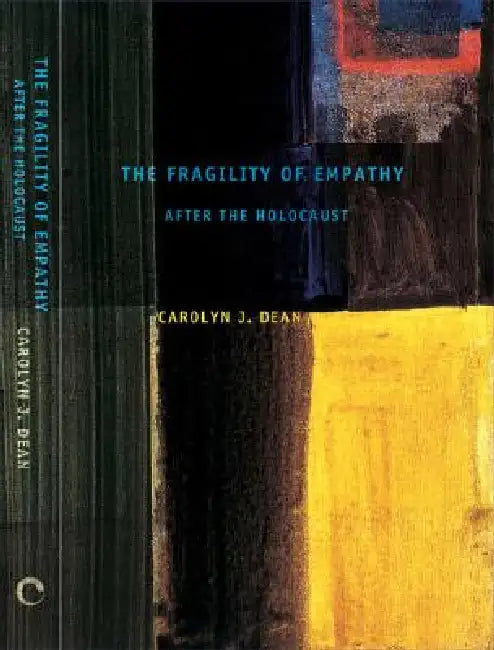 Buy The Fragility of Empathy After the Holocaust (English, Carolyn J. Dean) — BookShops.in