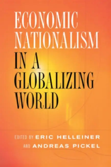 Buy Economic Nationalism in a Globalizing World (English, Eric Helleiner | Andreas Pickel) — BookShops.in