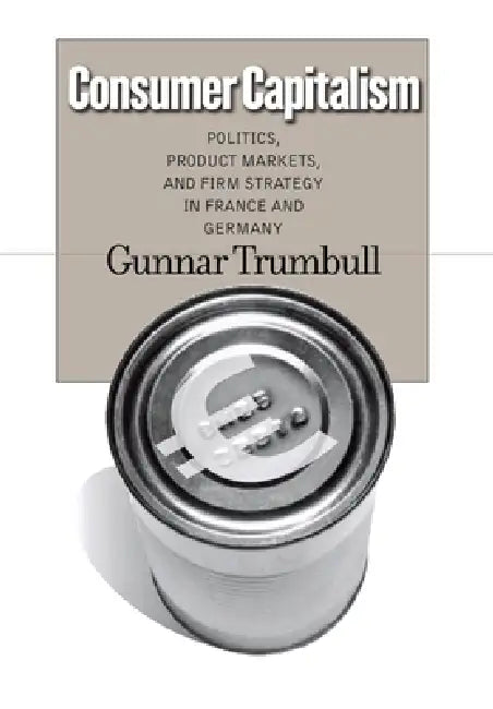 Buy Consumer Capitalism (English, Gunnar Trumbull) — BookShops.in