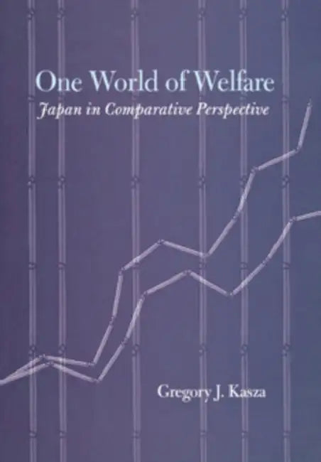 Buy One World of Welfare (English, Gregory J. Kasza) — BookShops.in