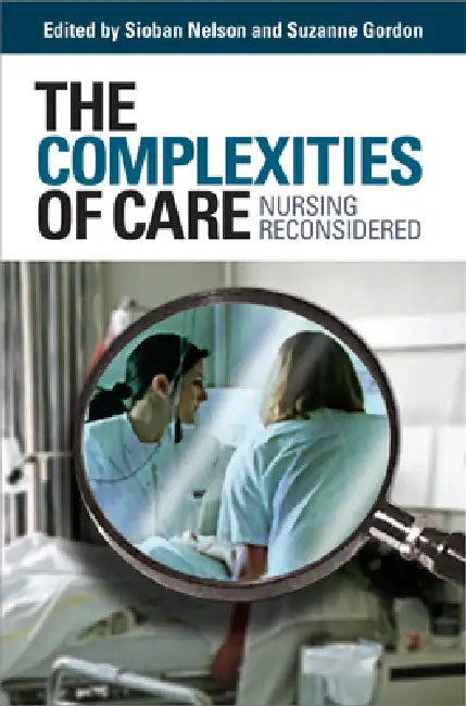 Buy The Complexities of Care (English, Sioban Nelson | Suzanne Gordon) — BookShops.in