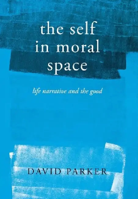 Buy The Self in Moral Space (English, David Parker) — BookShops.in