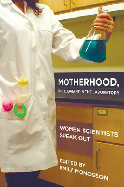 Buy Motherhood, the Elephant in the Laboratory (English, Emily Monosson) — BookShops.in