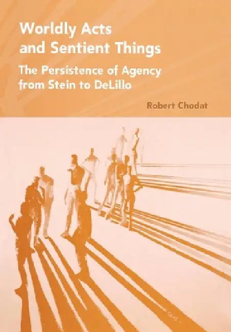 Buy Worldly Acts and Sentient Things (English, Robert A. Chodat) — BookShops.in