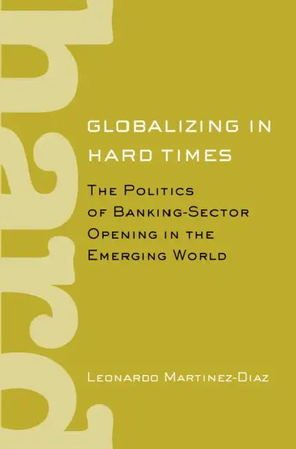 Buy Globalizing in Hard Times (English, Leonardo Martinez-Diaz) — BookShops.in