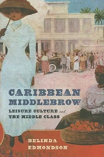 Buy Caribbean Middlebrow (English, Belinda Edmondson) — BookShops.in