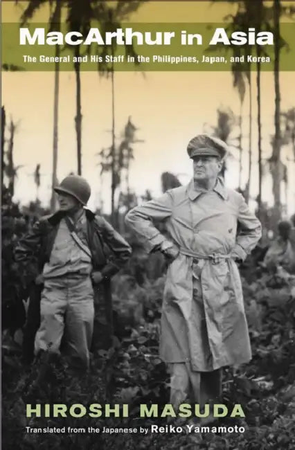 Buy MacArthur in Asia (English, Hiroshi Masuda | Reiko Yamamoto) — BookShops.in