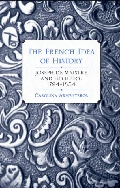 Buy The French Idea of History (English, Carolina Armenteros) โ BookShops.in
