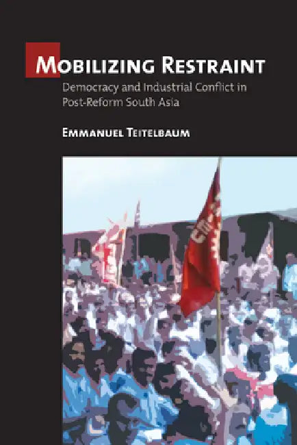 Buy Mobilizing Restraint (English, Emmanuel Teitelbaum) — BookShops.in