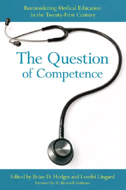 Buy The Question of Competence (English, Brian D. Hodges | Lorelei Lingard | M. Brownell Anderson) — BookShops.in