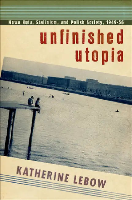 Buy Unfinished Utopia (English, Katherine A. LeBow) — BookShops.in