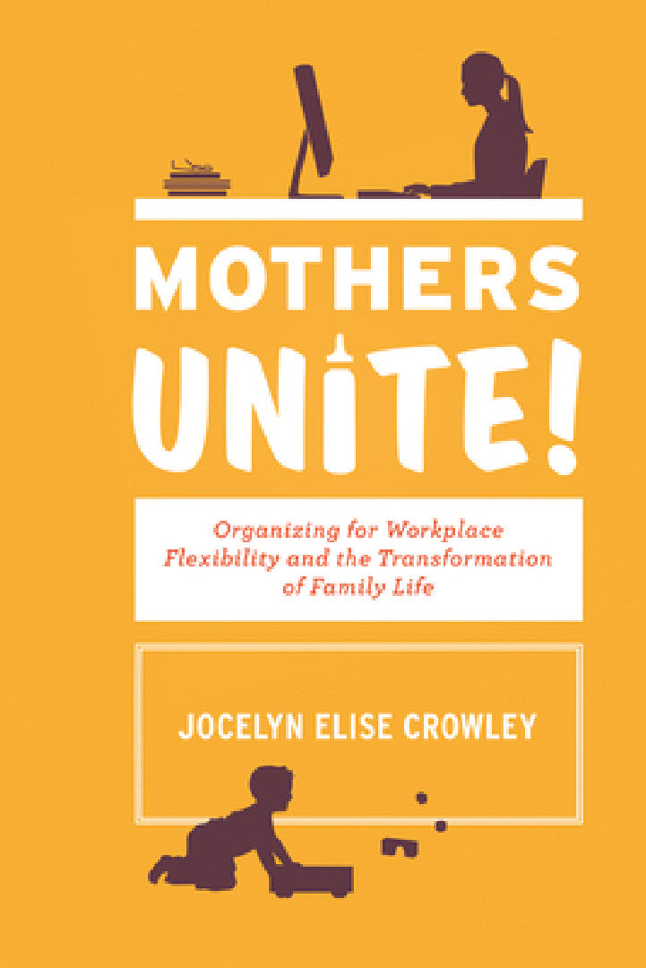 Buy Mothers Unite! (English, Jocelyn Elise Crowley) — BookShops.in