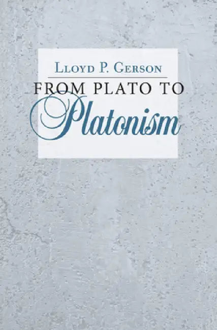 Buy From Plato to Platonism (English, Lloyd P. Gerson) — BookShops.in