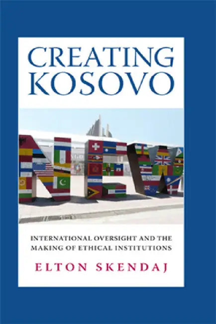 Buy Creating Kosovo (English, Elton Skendaj) — BookShops.in