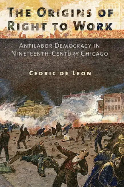 Buy The Origins of Right to Work (English, Cedric de Leon) — BookShops.in