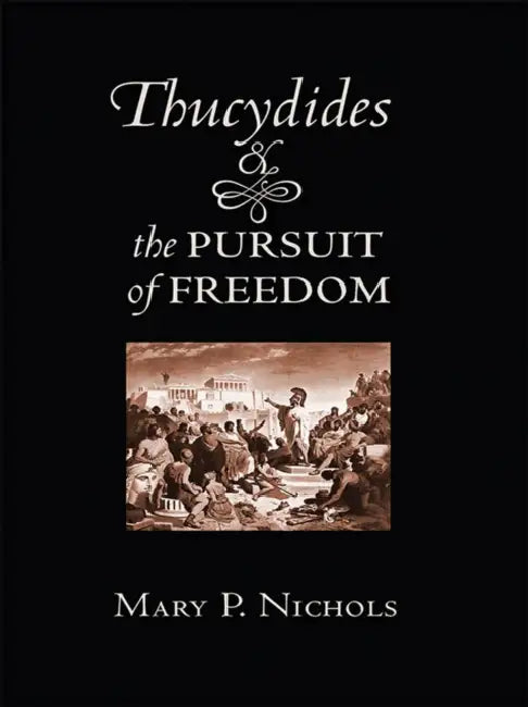 Buy Thucydides and the Pursuit of Freedom (English, Mary P. Nichols) — BookShops.in
