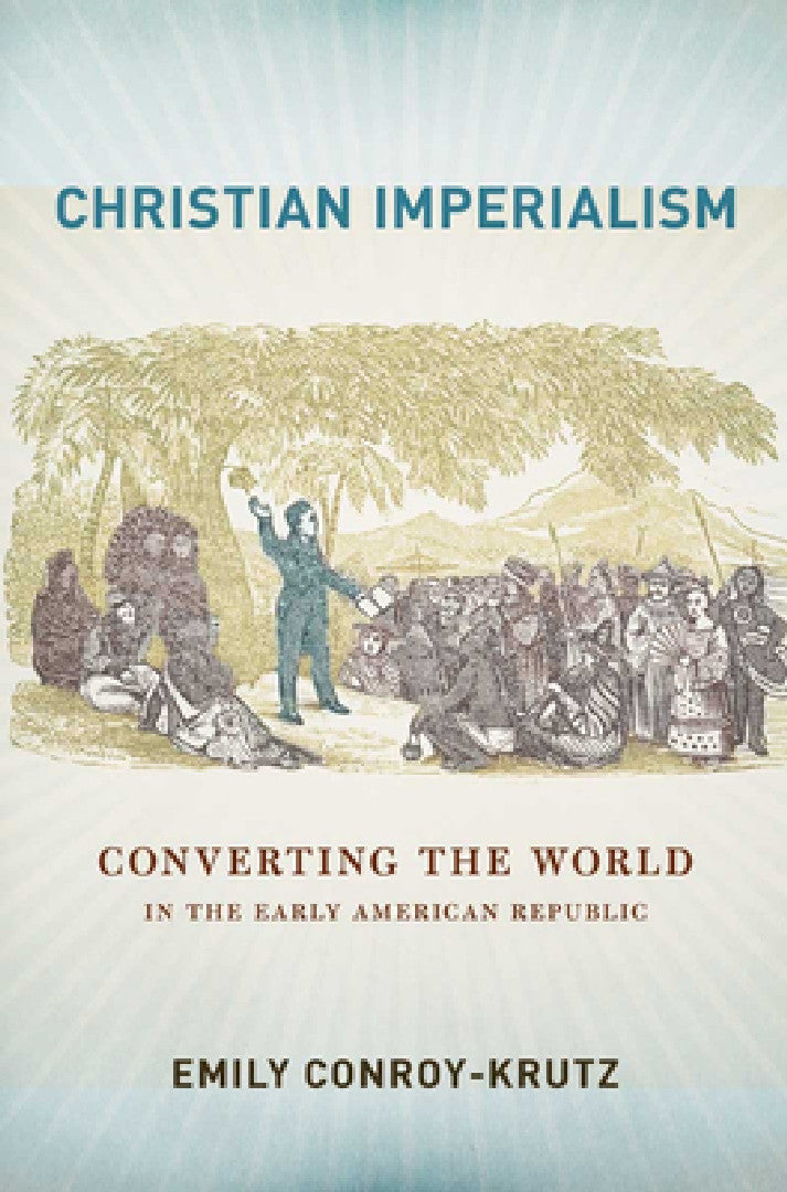 Buy Christian Imperialism (English, Emily Conroy-Krutz) — BookShops.in