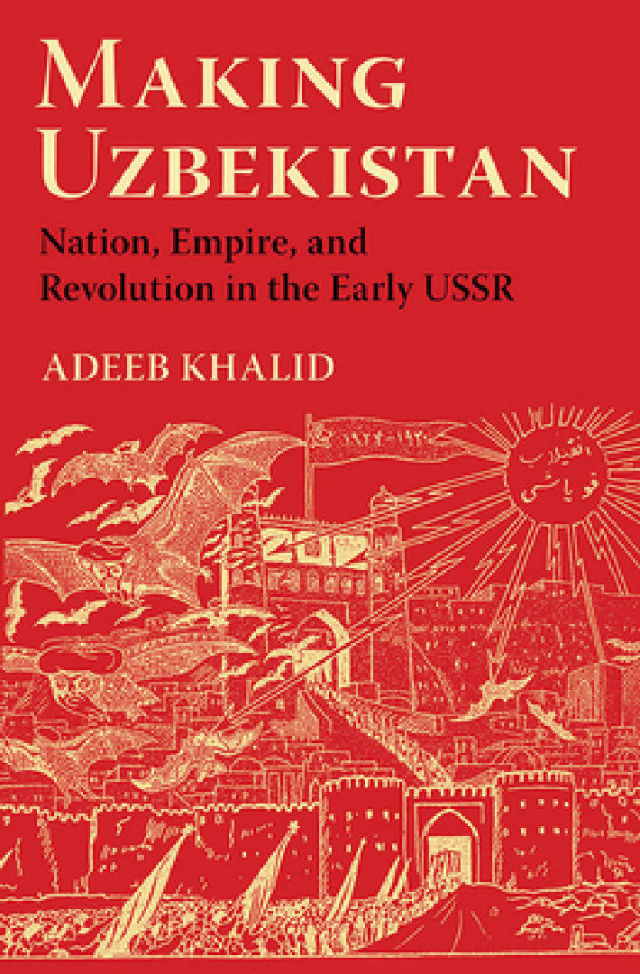 Buy Making Uzbekistan (English, Adeeb Khalid) — BookShops.in
