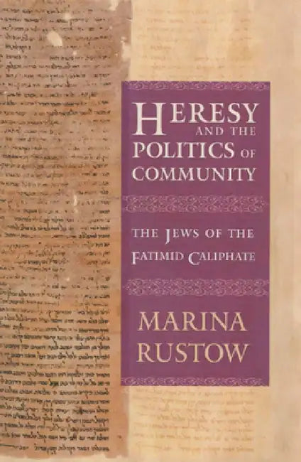 Buy Heresy and the Politics of Community (English, Marina Rustow) — BookShops.in