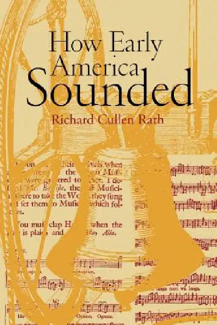 Buy How Early America Sounded (English, Richard C. Rath) — BookShops.in