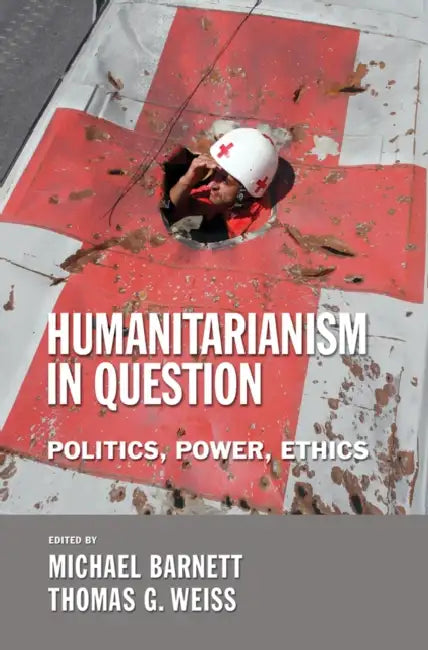 Buy The Humanitarianism in Question (English, Michael Barnett | Thomas G. Weiss) — BookShops.in